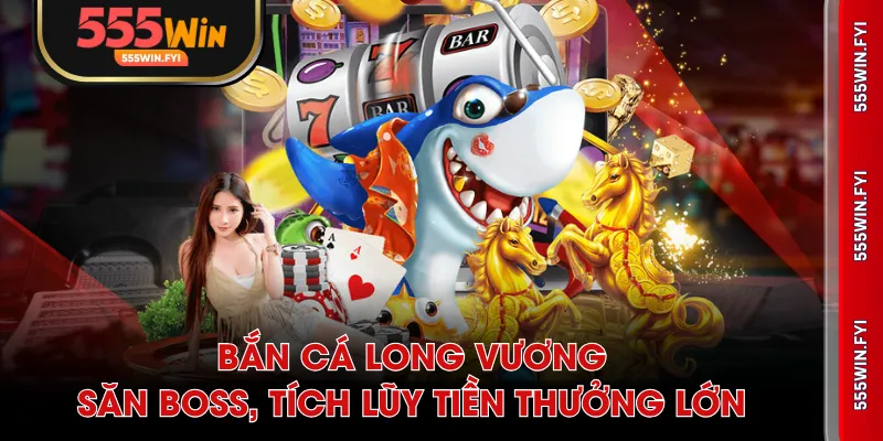Bắn Cá Long Vương