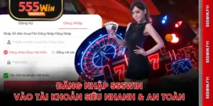 Đăng nhập 555WIN